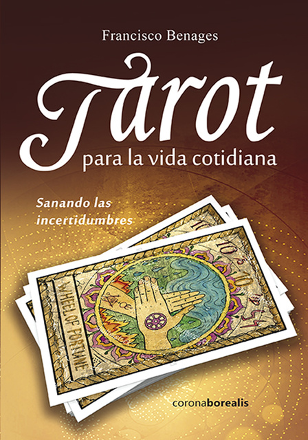 Tarot para la vida cotidiana: Sanando las incertidumbre - Libro electrónico  - Francisco Benages - Storytel