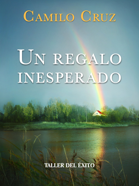 Un regalo inesperado - Libro electrónico - Dr. Camilo Cruz - Storytel