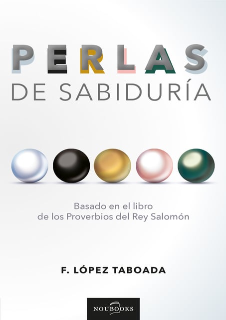 Perlas de sabiduría: Basado en el Libro de los Proverbios del Rey Salomón -  Libro electrónico - Francisco López Taboada - Storytel