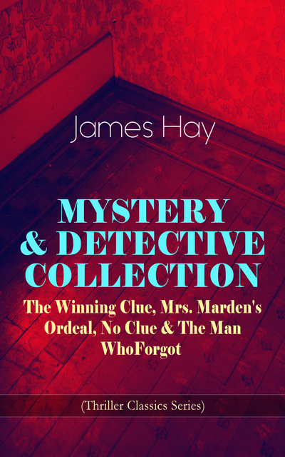 MYSTERY & DETECTIVE COLLECTION: The Winning Clue, Mrs. Marden's Ordeal ...