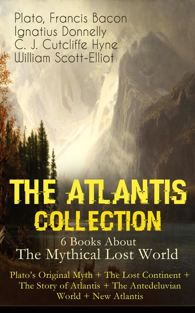 The Atlantis Collection – 6 Books About The Mythical Lost World: Plato ...