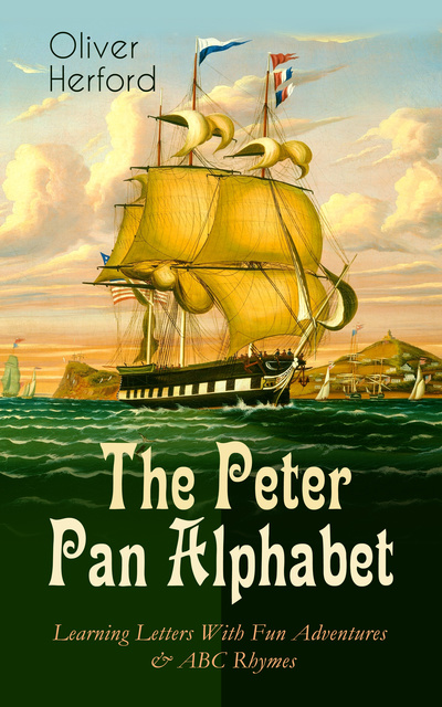 The Peter Pan Alphabet Learning Letters With Fun Adventures And Abc