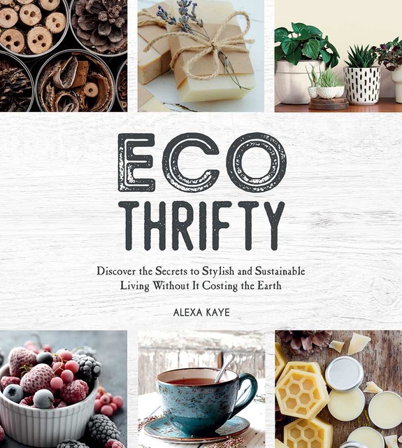 Eco-Thrifty: Discover the Secrets to Stylish and Sustainable Living Without  it Costing the Earth, Including Upcycling, Recycling, Budget-Friendly Ideas  and More - Libro electrónico - Alexa Kaye - Storytel