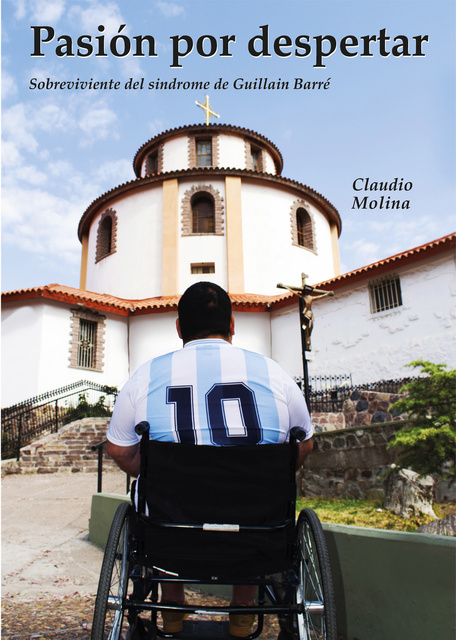 Pasión por despertar: Sobreviviente al Síndrome de Guillain Barré - Libro  electrónico - Claudio Molina - Storytel