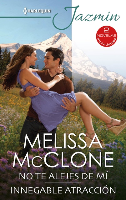 No te alejes de mí - Innegable atracción: El mejor regalo para San  Valentín, una novela de Harlequin - Libro electrónico - Melissa McClone -  Storytel