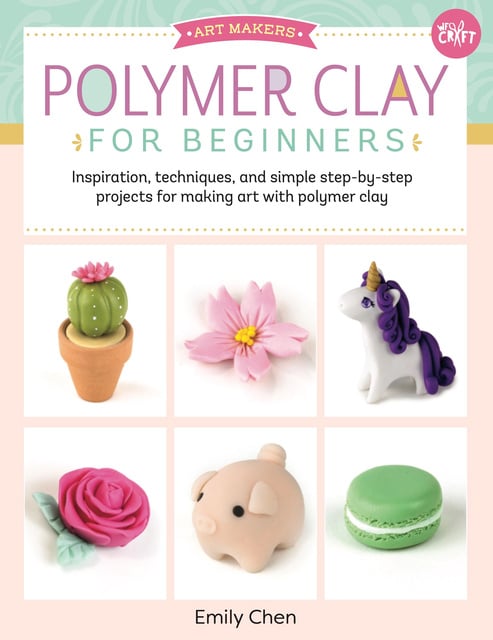 Polymer Clay for Beginners: Inspiration, Techniques, and Simple  Step-by-Step Projects for Making Art with Polymer Clay - E-bog - Emily Chen  - Storytel