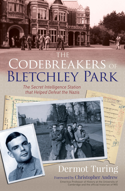 The Codebreakers of Bletchley Park: The Secret Intelligence Station ...