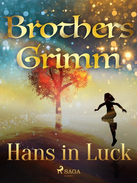 Hans in Luck - E-book - Brothers Grimm - Storytel