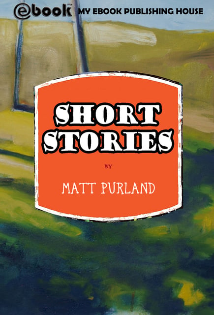 Short Stories - E-book - Matt Purland - Storytel