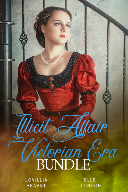 Illicit Affair Victorian Era Bundle - E-bog - Lovillia Hearst, Elle London  - Storytel