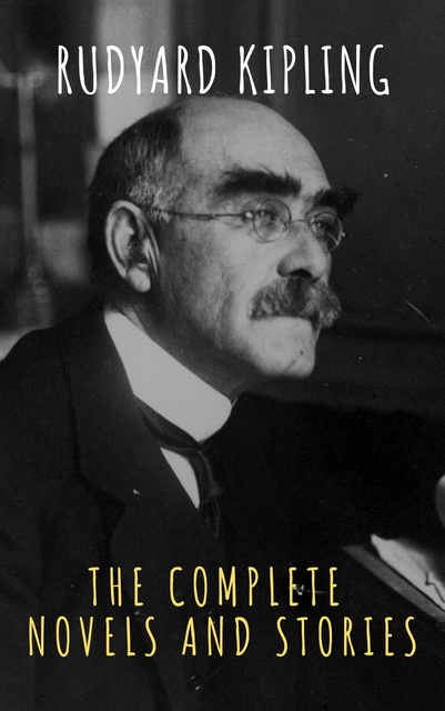 Rudyard Kipling : The Complete Novels and Stories - Libro electrónico -  Rudyard Kipling - Storytel