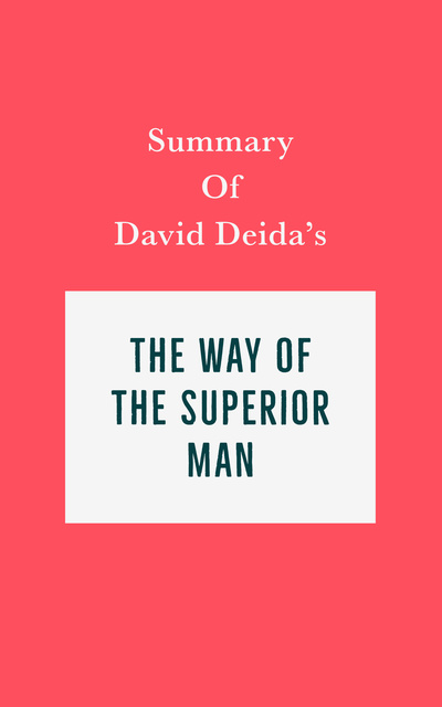 Summary Of David Deida S The Way Of The Superior Man E Bok Irb Media Storytel