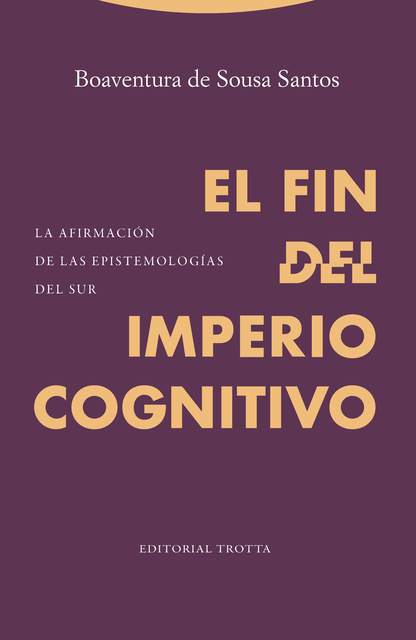 El Fin Del Imperio Cognitivo: La Afirmación De Las Epistemologías Del ...