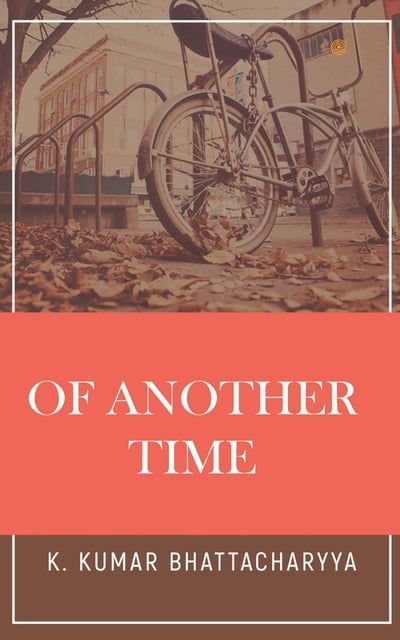 Of Another Time - Libro electrónico - K. Kumar Bhattacharyya - Storytel