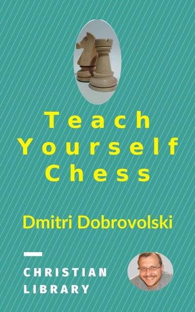 Teach Yourself Chess: The first coach of the world champion presents: -  E-book - Dmitri Dobrovolski - Storytel