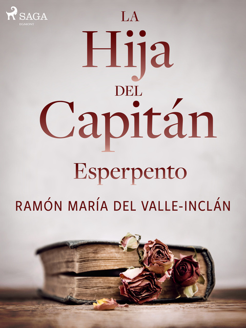 La hija del capitán - Libro electrónico - Ramón María Del Valle Inclán -  Storytel