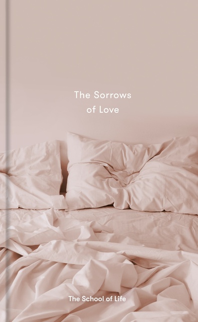 The Sorrows of Love - E-bok - The School of Life - Storytel