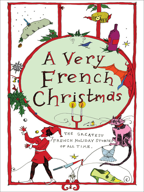 A Very French Christmas: The Greatest French Holiday Stories of All Time -  E-book - Guy de Maupassant, Alphonse Daudet, Irène Némirovsky, Anatole  France, Francois Coppee, Jean-Philippe Blondel, Paul Arène, Anatole Le
