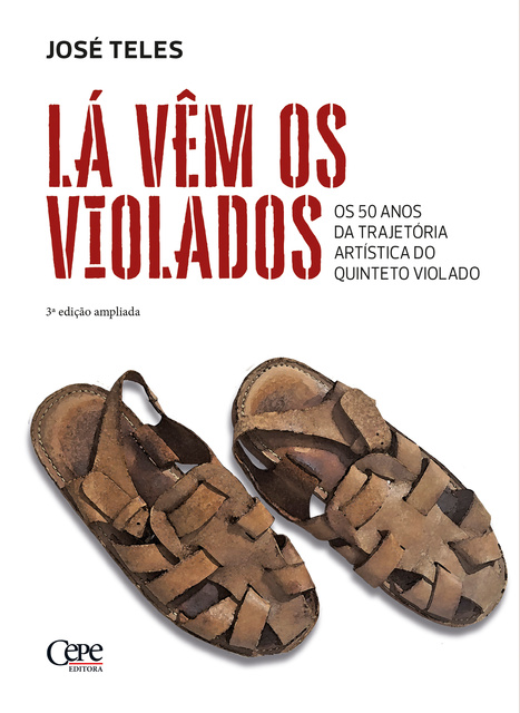 Lá vêm os violados: Os 50 anos da trajetória artística do Quinteto Violado  - E-book - José Teles - Storytel