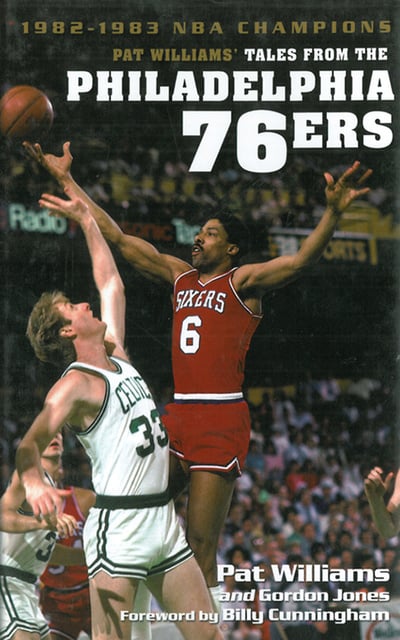 Pat Williams' Tales from the Philadelphia 76ers: 1982-1983 NBA Champions -  E-bog - Pat Williams, Gordon Jones - Storytel