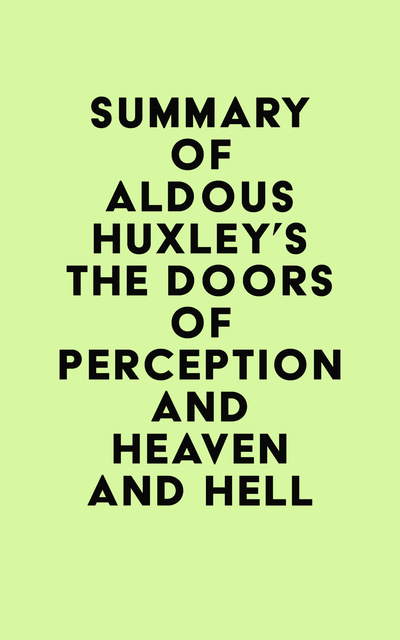 The Doors of Perception and Heaven and Hell