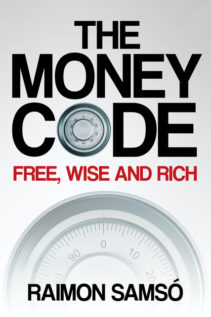 The money code: Free, wise and rich - Libro electrónico - Raimon Samsó -  Storytel