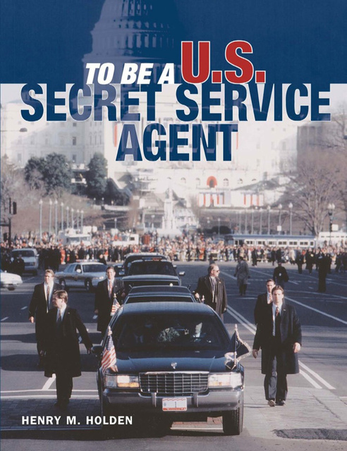 To Be a U.S. Secret Service Agent - E-book - Henry Holden - Storytel
